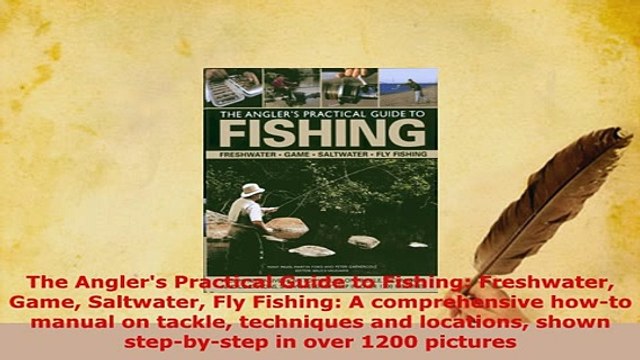 PDF The Anglers Practical Guide to Fishing Freshwater Game Saltwater Fly Fishing A Free Books
