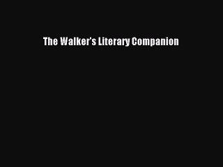 PDF The Walker's Literary Companion  Read Online