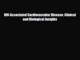 [PDF] HIV-Associated Cardiovascular Disease: Clinical and Biological Insights Read Full Ebook