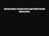 [PDF] Barebacking: Psychosocial and Public Health Approaches Download Full Ebook