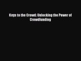 Read Keys to the Crowd: Unlocking the Power of Crowdfunding Ebook Free