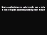 [Read book] Business plan template and example: how to write a business plan: Business planning