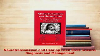 PDF  Neurotransmission and Hearing Loss Basic Science Diagnosis and Management  EBook