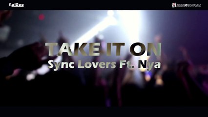Sync Lovers ft Nya - Take It On (KalDee Remix)