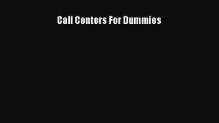 Read Call Centers For Dummies Ebook Free