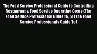 [Read book] The Food Service Professional Guide to Controlling Restaurant & Food Service Operating