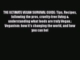 Download THE ULTIMATE VEGAN SURVIVAL GUIDE: Tips Recipes following the pros cruelty-free living