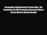 [PDF] Community Collaborative Partnerships: The Foundation for HIV Prevention Research Efforts