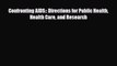 [PDF] Confronting AIDS:: Directions for Public Health Health Care and Research Read Full Ebook