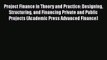 [Read book] Project Finance in Theory and Practice: Designing Structuring and Financing Private