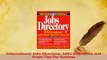 Download  International Jobs Directory 1001 Employers and Great Tips For Success Free Books