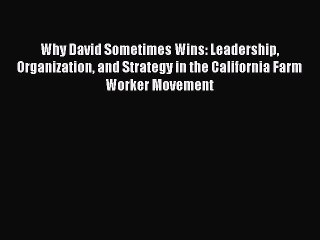 Download Why David Sometimes Wins: Leadership Organization and Strategy in the California Farm