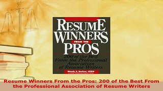 Download  Resume Winners From the Pros 200 of the Best From the Professional Association of Resume  Read Online