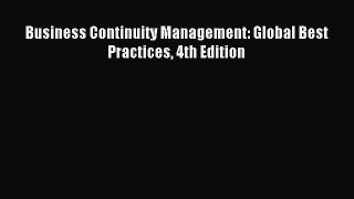 Read Business Continuity Management: Global Best Practices 4th Edition Ebook Free