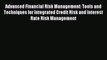 Read Advanced Financial Risk Management: Tools and Techniques for Integrated Credit Risk and