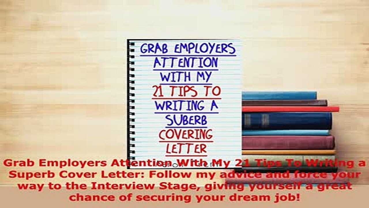 PDF  Grab Employers Attention With My 21 Tips To Writing a Superb Cover Letter Follow my Read Online