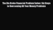 [Read book] The Die Broke Financial Problem Solver: Six Steps to Overcoming All Your Money