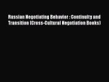 [Read book] Russian Negotiating Behavior : Continuity and Transition (Cross-Cultural Negotiation