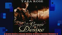EBOOK ONLINE  A Grave Desire A Grave Desire A Grave Passion Volume 1  BOOK ONLINE