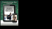 Transforming Our Schools: How current technology can change the way our children are taught 2013 by Yale Marc