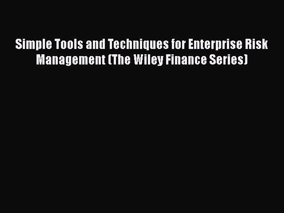 Download Simple Tools and Techniques for Enterprise Risk Management (The Wiley Finance Series)