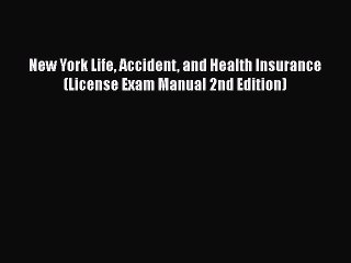 Download New York Life Accident and Health Insurance (License Exam Manual 2nd Edition) Free