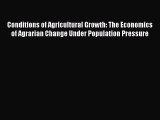 [Read book] Conditions of Agricultural Growth: The Economics of Agrarian Change Under Population