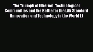[Read book] The Triumph of Ethernet: Technological Communities and the Battle for the LAN Standard