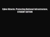 [Read book] Cyber Attacks: Protecting National Infrastructure STUDENT EDITION [Download] Online