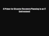 [Read book] A Primer for Disaster Recovery Planning in an IT Environment [Download] Online