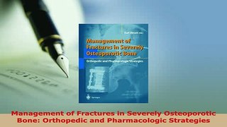PDF  Management of Fractures in Severely Osteoporotic Bone Orthopedic and Pharmacologic Free Books