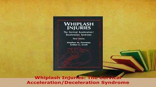PDF  Whiplash Injuries The Cervical AccelerationDeceleration Syndrome Read Online