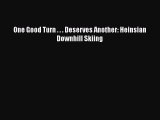 Download One Good Turn . . . Deserves Another: Heinsian Downhill Skiing  EBook