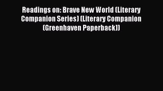 Read Readings on: Brave New World (Literary Companion Series) (Literary Companion (Greenhaven
