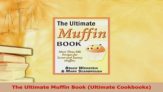Download  The Ultimate Muffin Book Ultimate Cookbooks Read Online
