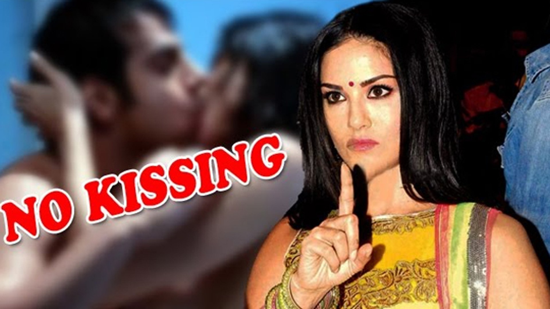 Sunny Leone Will Not Do KISSING SCENE In Her Movies
