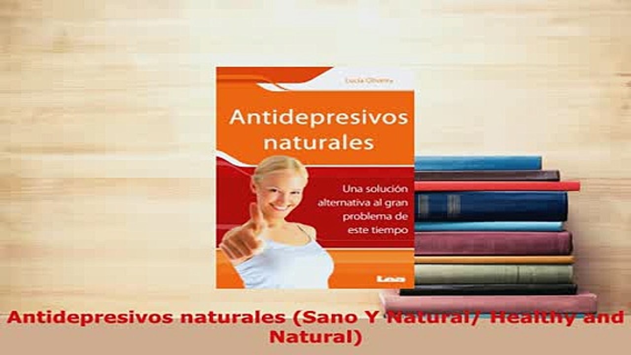 PDF  Antidepresivos naturales Sano Y Natural Healthy and Natural Read Online