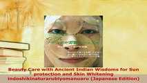 PDF  Beauty Care with Ancient Indian Wisdoms for Sun protection and Skin Whitening Read Online