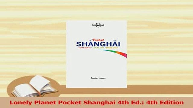 Download Lonely Planet Pocket Shanghai 4th Ed 4th Edition Free Books