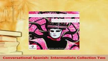 Download  Conversational Spanish Intermediate Collection Two Ebook Online
