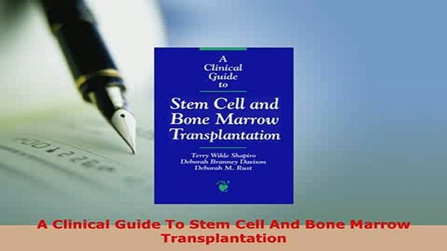 Download A Clinical Guide To Stem Cell And Bone Marrow Transplantation Read Online
