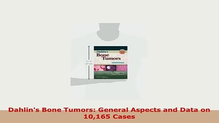 Download  Dahlins Bone Tumors General Aspects and Data on 10165 Cases PDF Book Free
