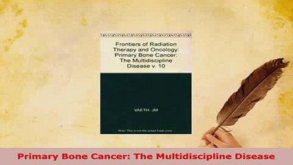 Download  Primary Bone Cancer The Multidiscipline Disease PDF Book Free