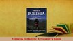 Read  Trekking in Bolivia A Travelers Guide PDF Online