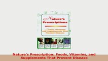 PDF  Natures Prescription Foods Vitamins and Supplements That Prevent Disease PDF Book Free