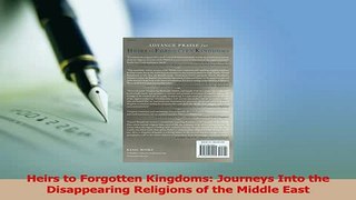 Read  Heirs to Forgotten Kingdoms Journeys Into the Disappearing Religions of the Middle East Ebook Free