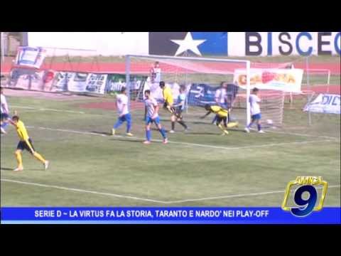 Serie D | La Virtus fa la storia, Taranto e Nardò ai play off