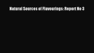 Read Natural Sources of Flavourings: Report No 3 Ebook Free