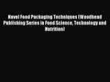 Read Novel Food Packaging Techniques (Woodhead Publishing Series in Food Science Technology