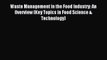 Read Waste Management in the Food Industry: An Overview (Key Topics in Food Science & Technology)